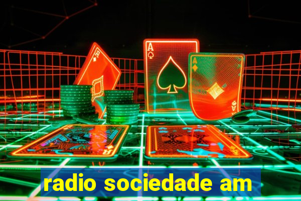 radio sociedade am